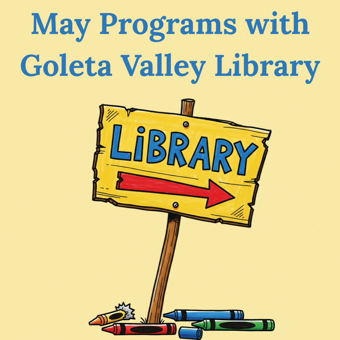 Goleta Valley Library May Programs | The Monarch Press